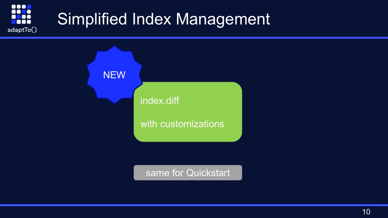 Slide titled Simplified Index Management: a NEW badge on index.diff with customizations, the same for Quickstart.